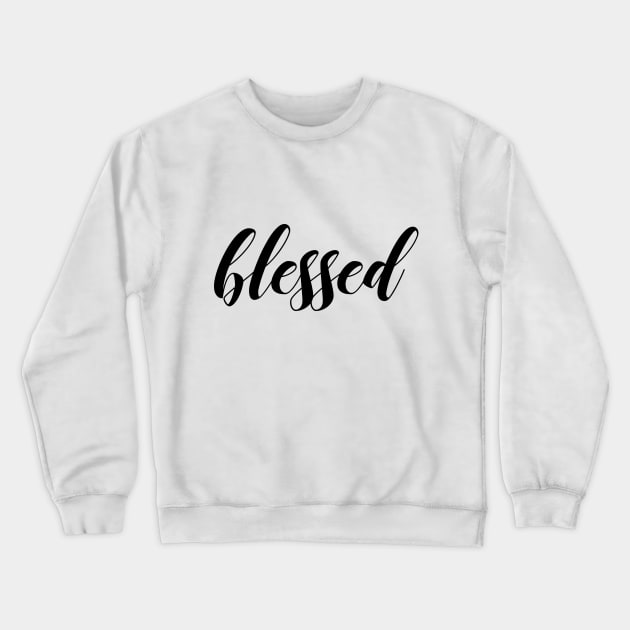 Blessed Crewneck Sweatshirt by Dhynzz